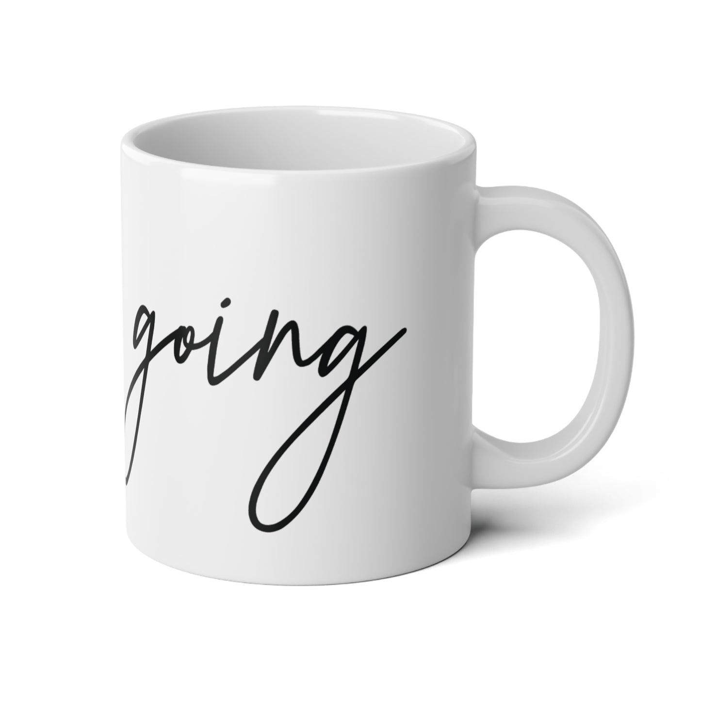 Keep Going, Mug