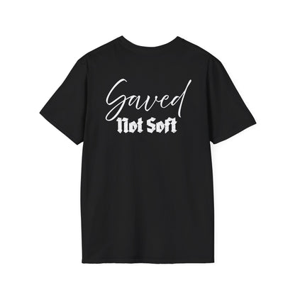 Saved Not Soft | Soft Tee