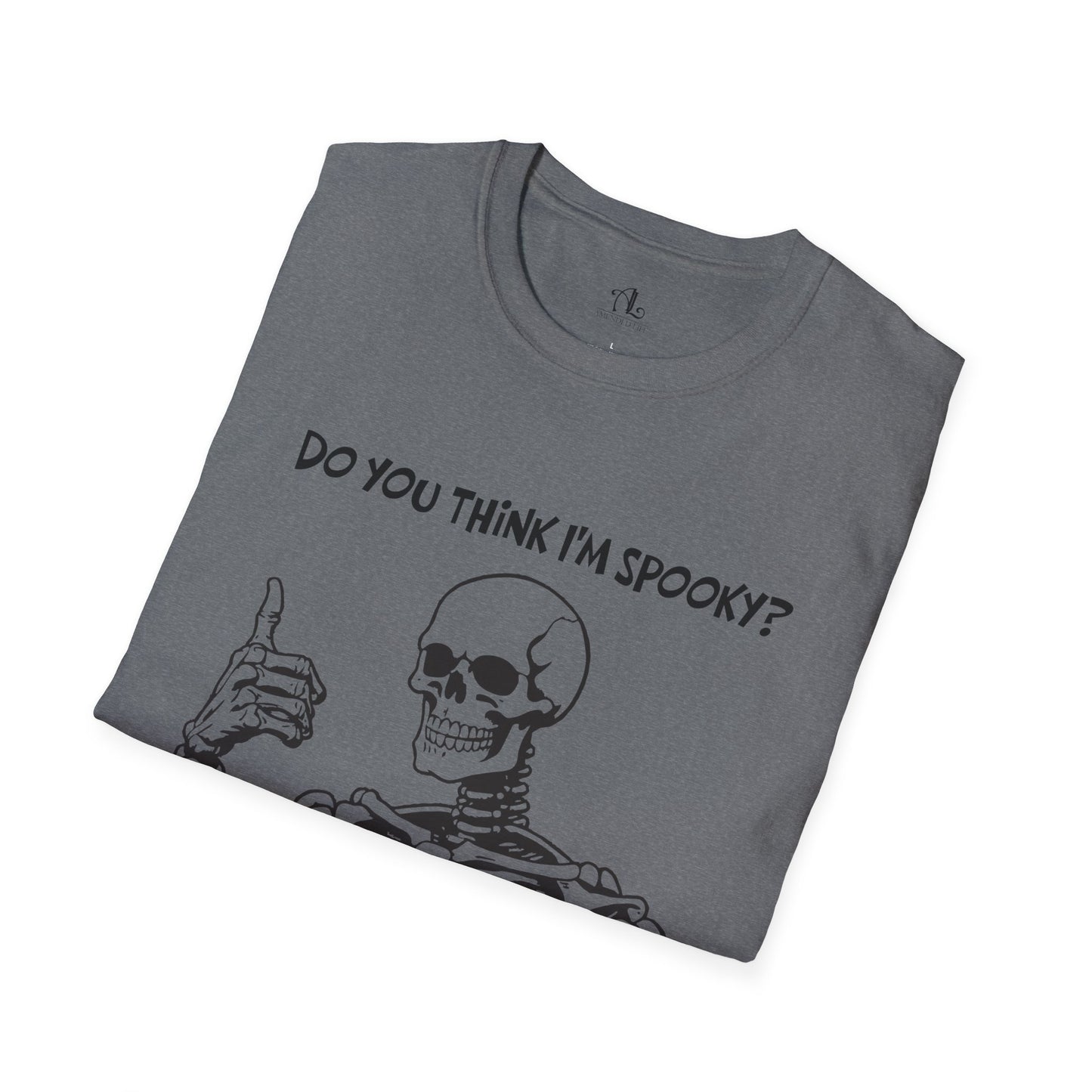 Do You Think I'm Spooky, Soft Tee