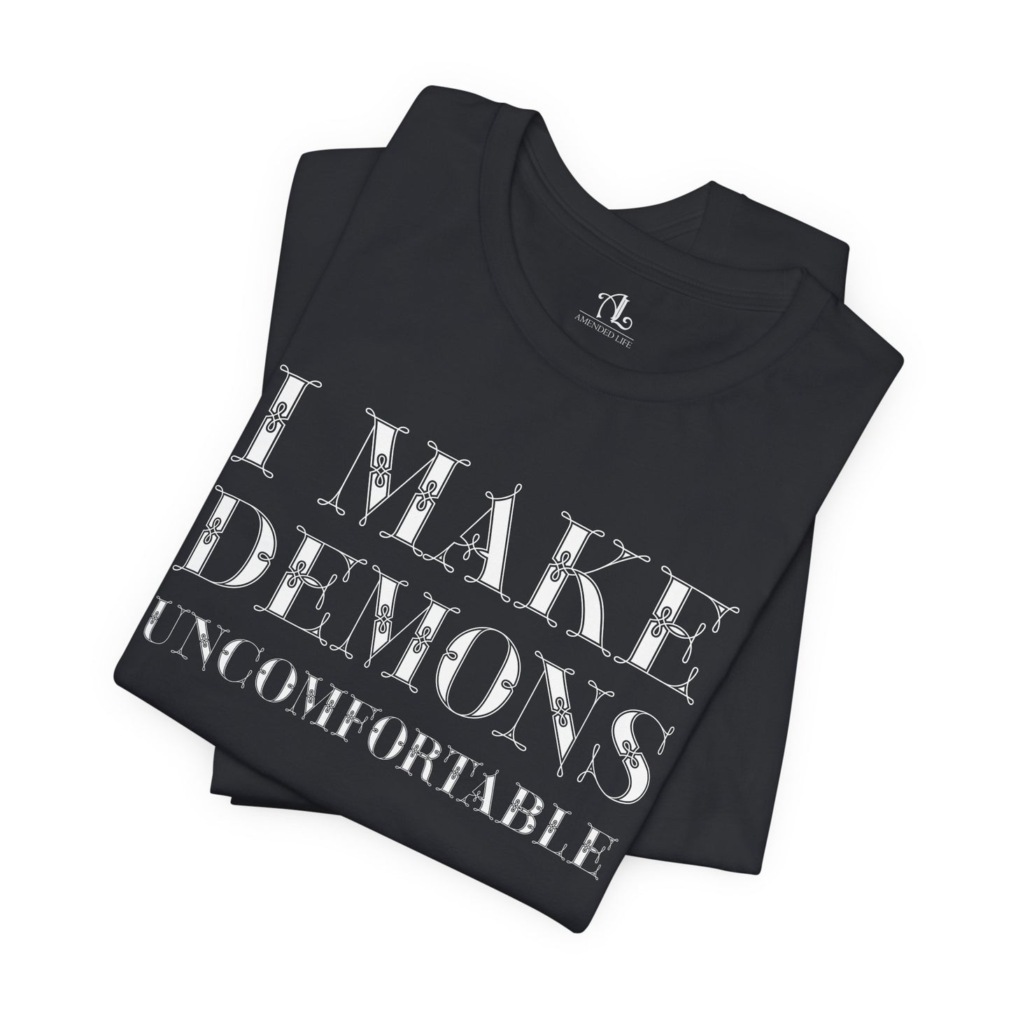 I Make Demons Uncomfortable, Soft Tee