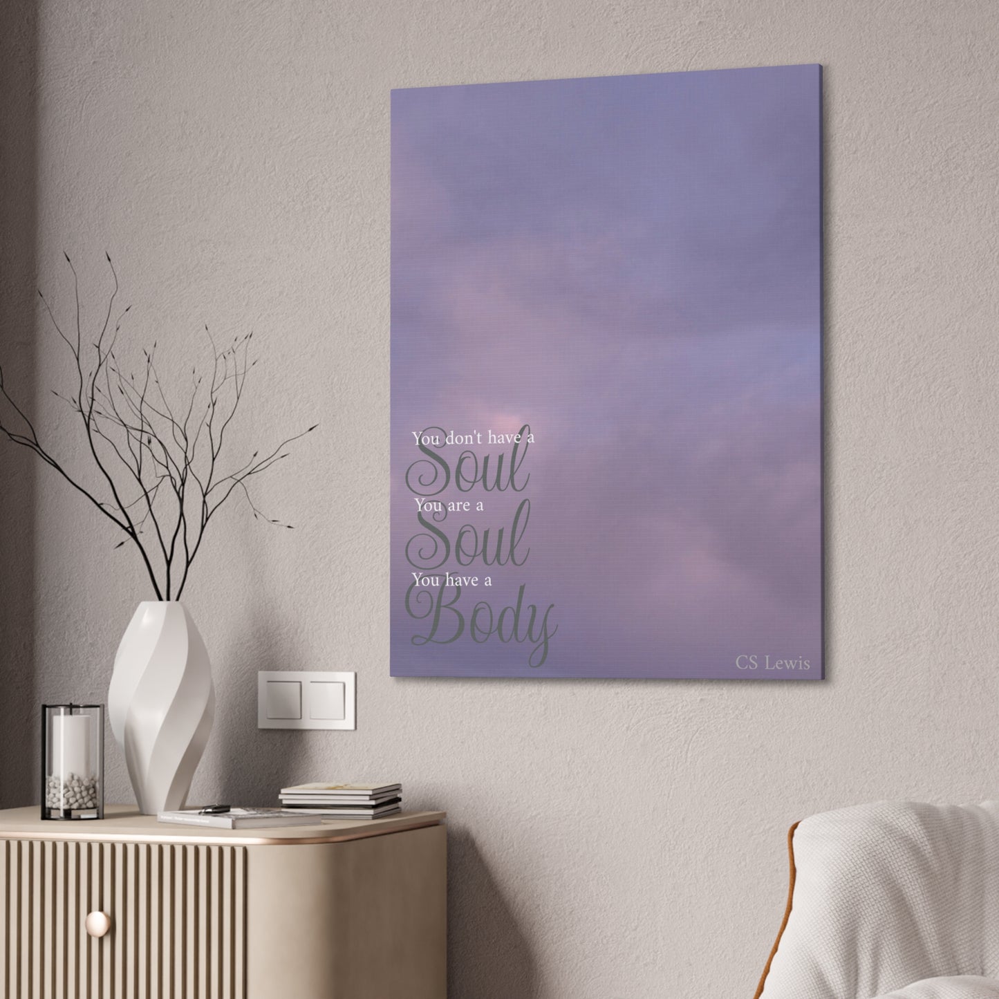 You Don't Have A Soul, You Are A Soul | Canvas