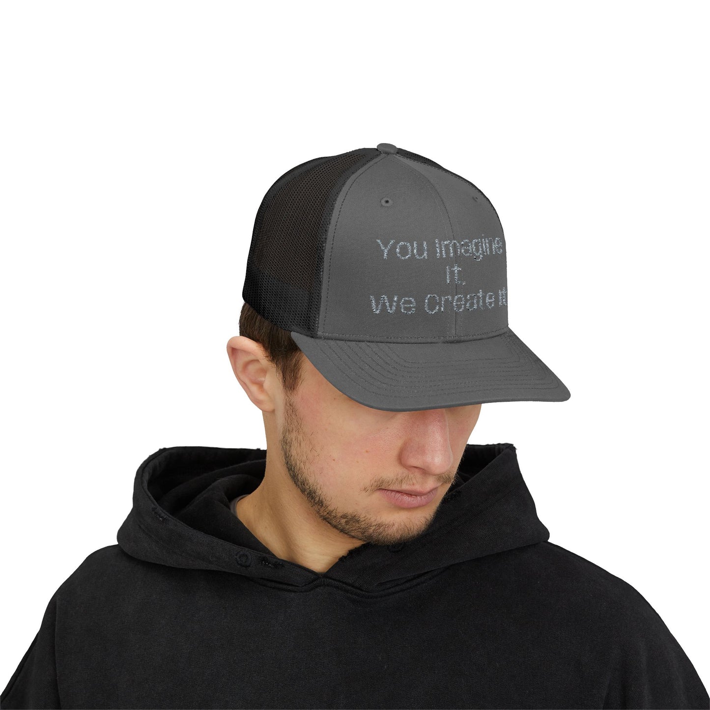 You Imagine It, We Create It, Trucker Cap
