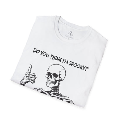 Do You Think I'm Spooky? | Soft Tee