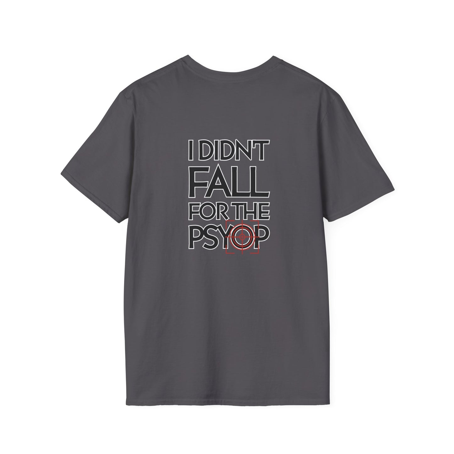 I DIDN'T FALL FOR THE PSYOP, Soft Tee