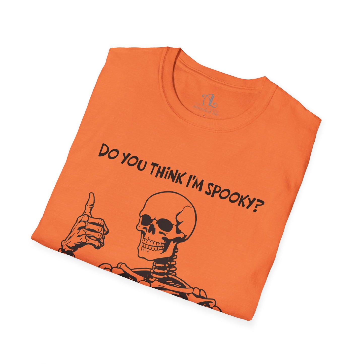 Do You Think I'm Spooky? | Soft Tee