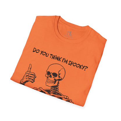Do You Think I'm Spooky? | Soft Tee