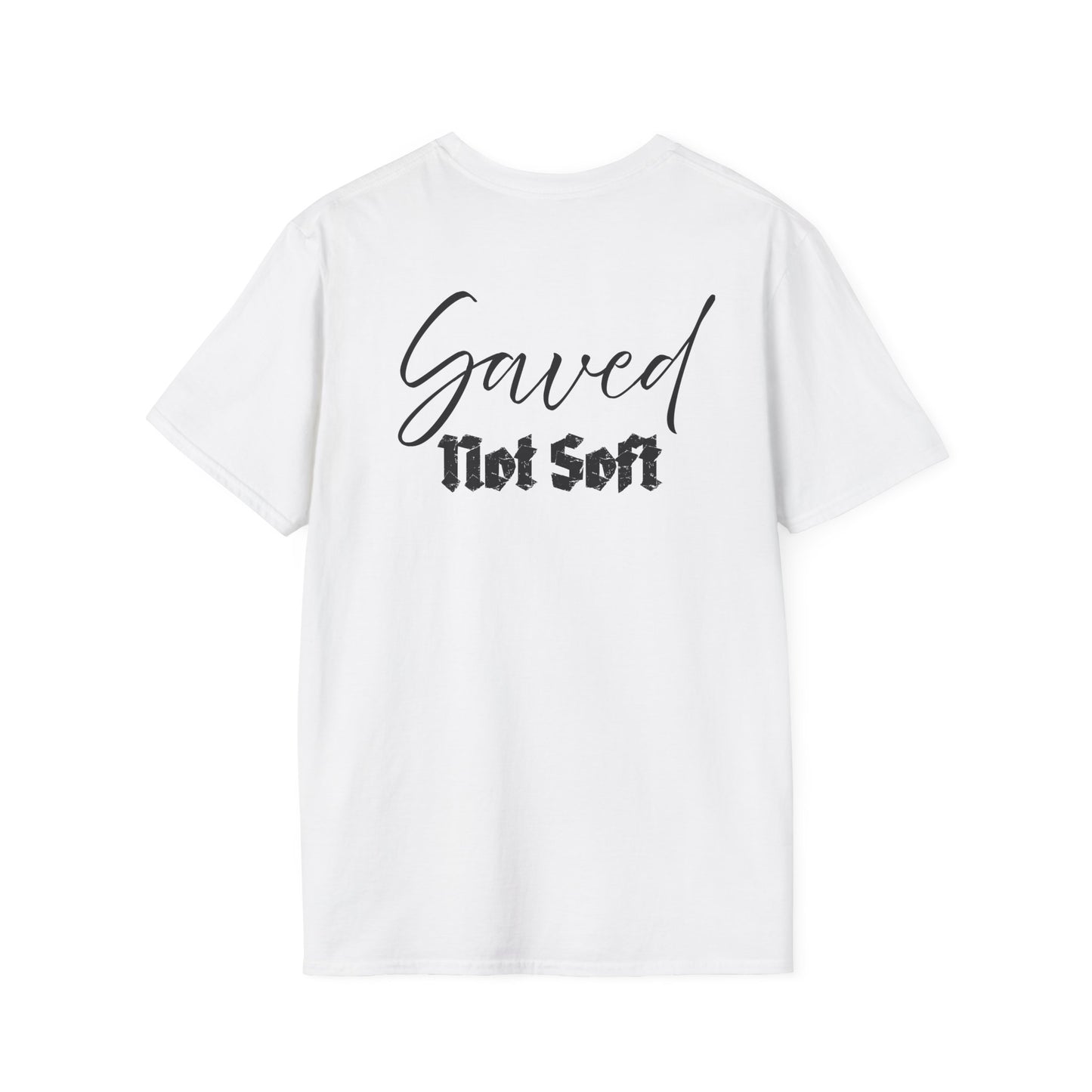 Saved Not Soft | Soft Tee