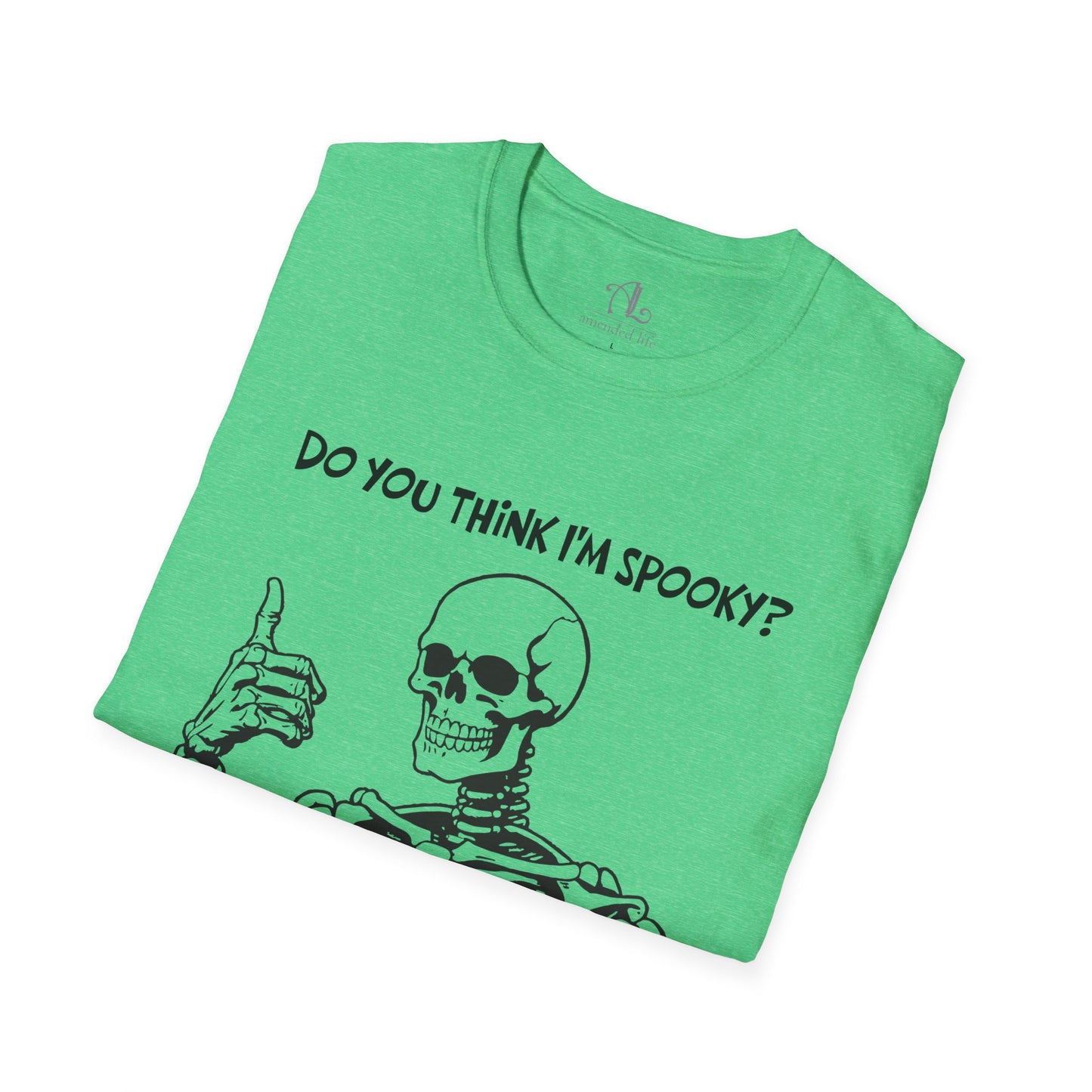 Do You Think I'm Spooky? | Soft Tee
