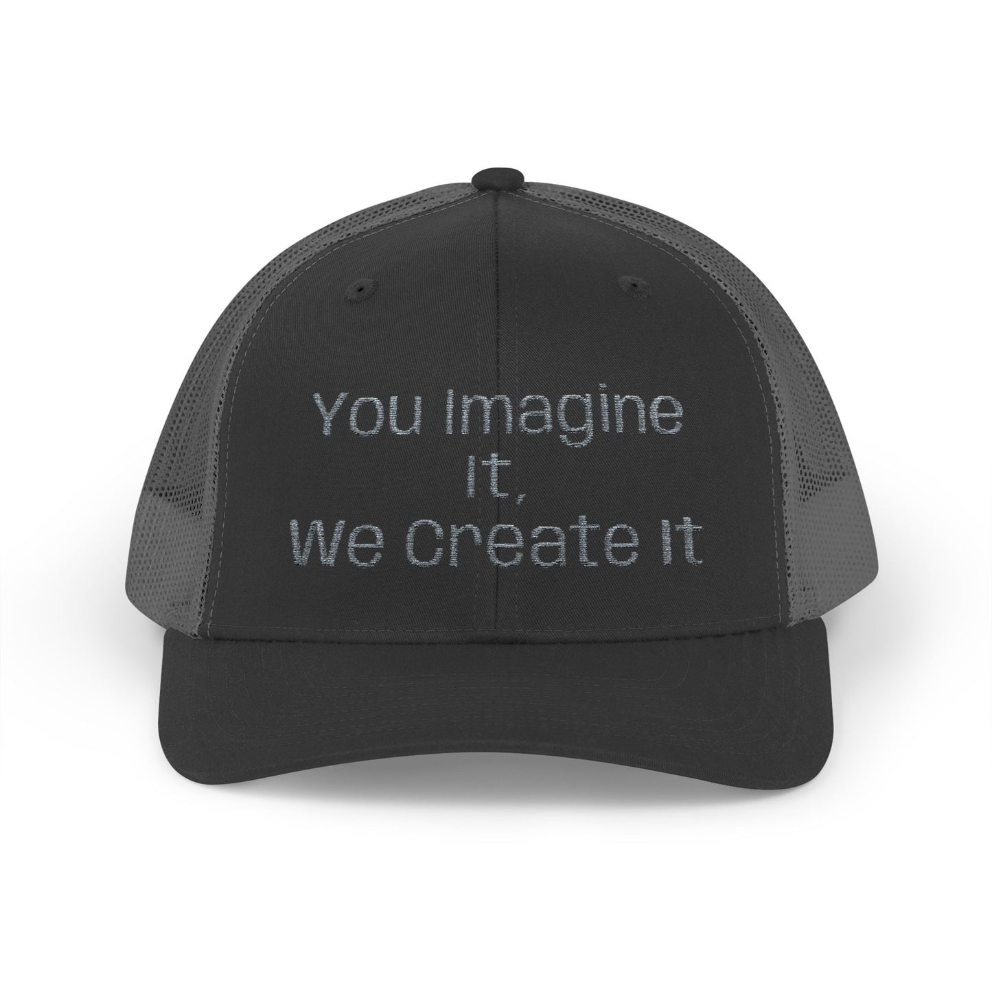 You Imagine It, We Create It, Trucker Cap