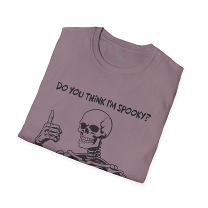 Do You Think I'm Spooky? | Soft Tee