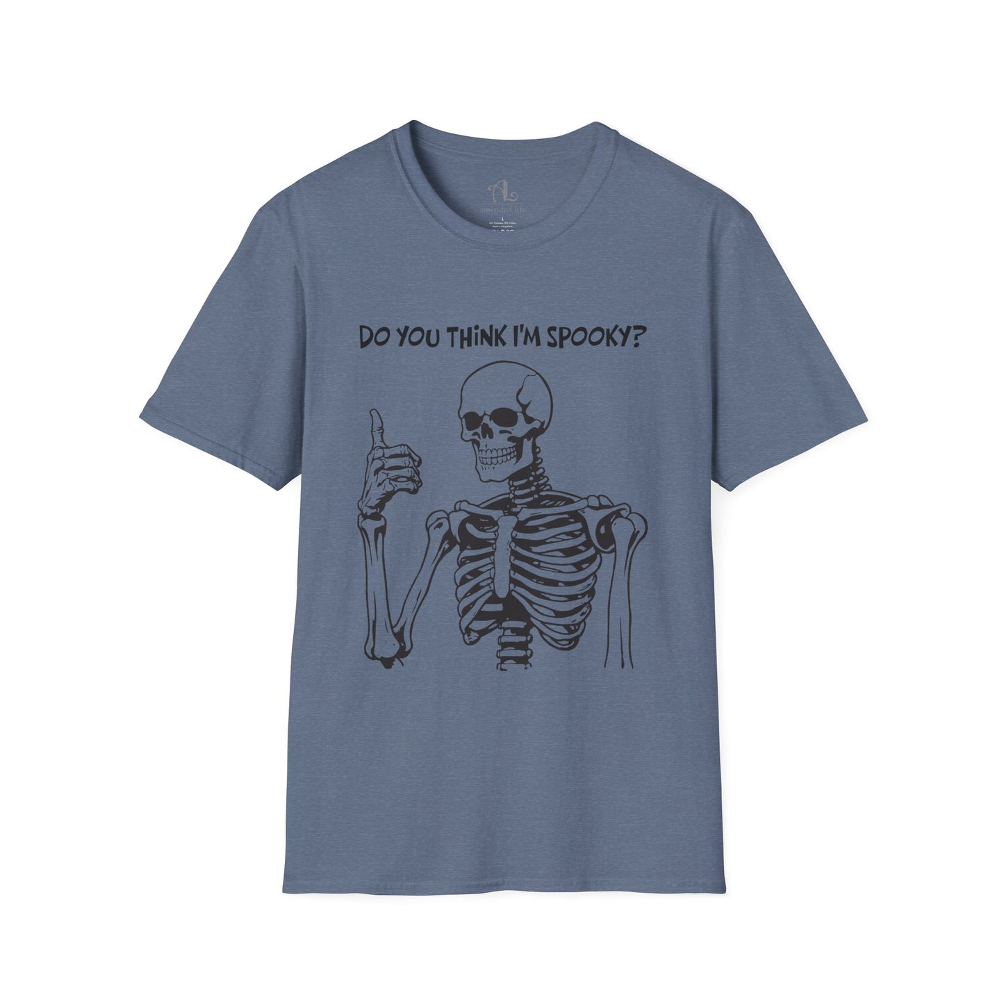 Do You Think I'm Spooky? | Soft Tee