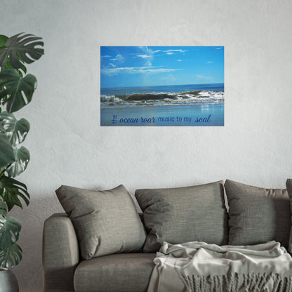 The Ocean Roar Is Music To My Soul | Fine Art Poster