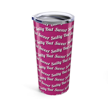 Salty But Sweet | 20 oz  Pink Tumbler