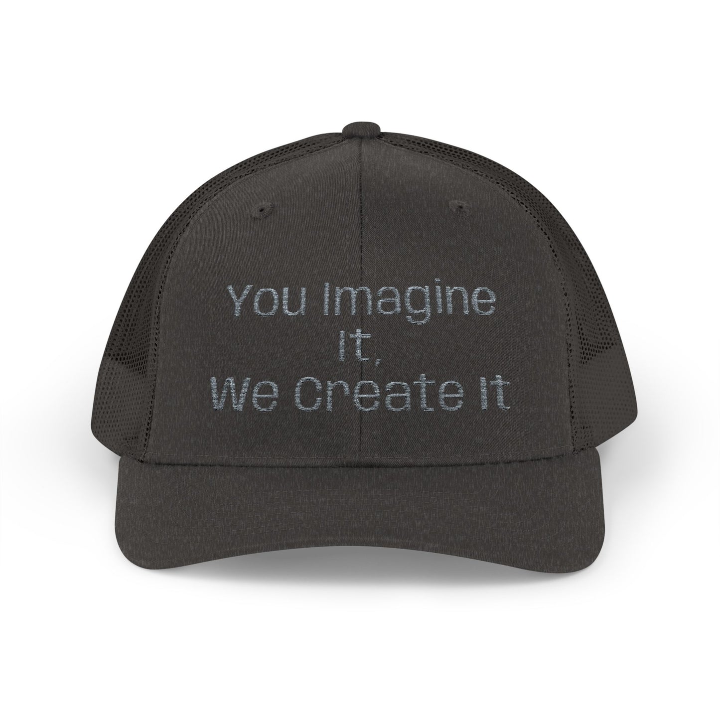 You Imagine It, We Create It, Trucker Cap