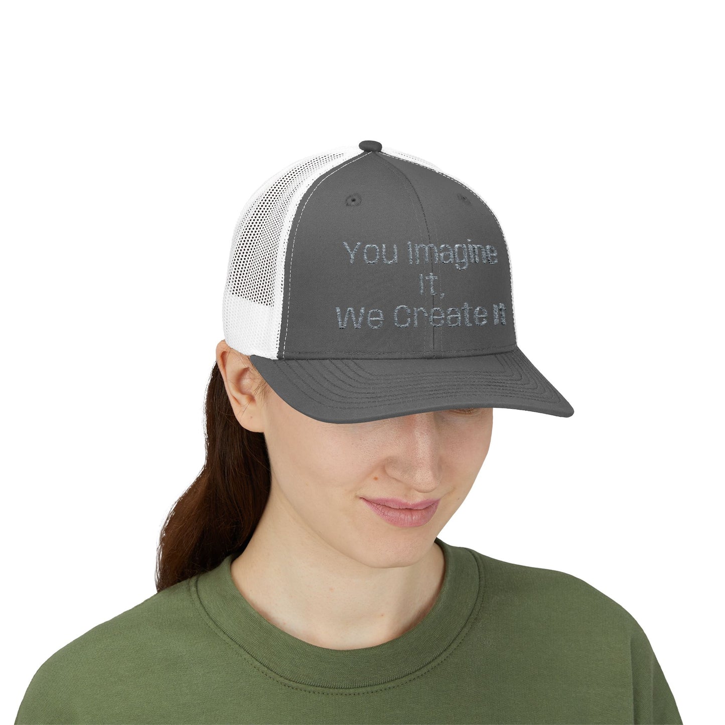 You Imagine It, We Create It, Trucker Cap