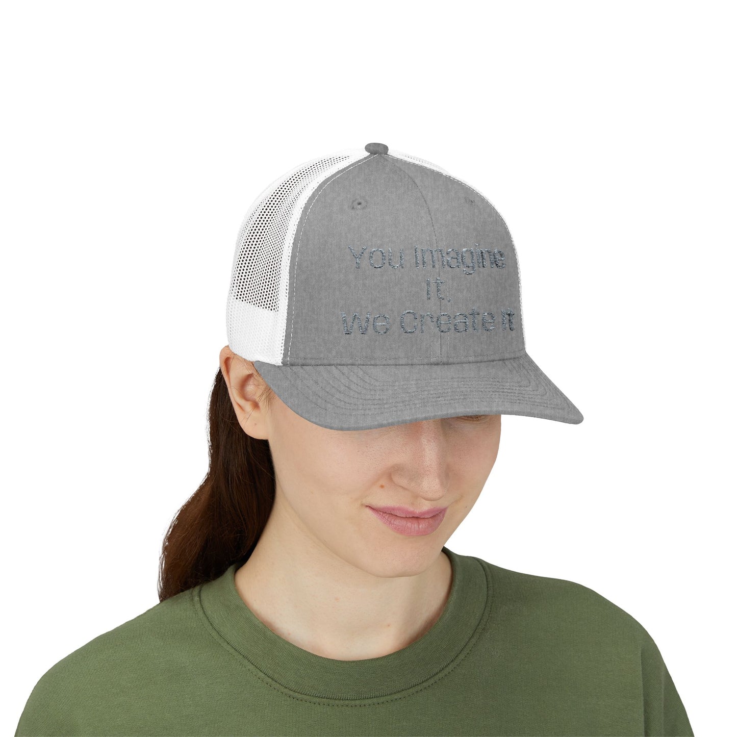 You Imagine It, We Create It, Trucker Cap