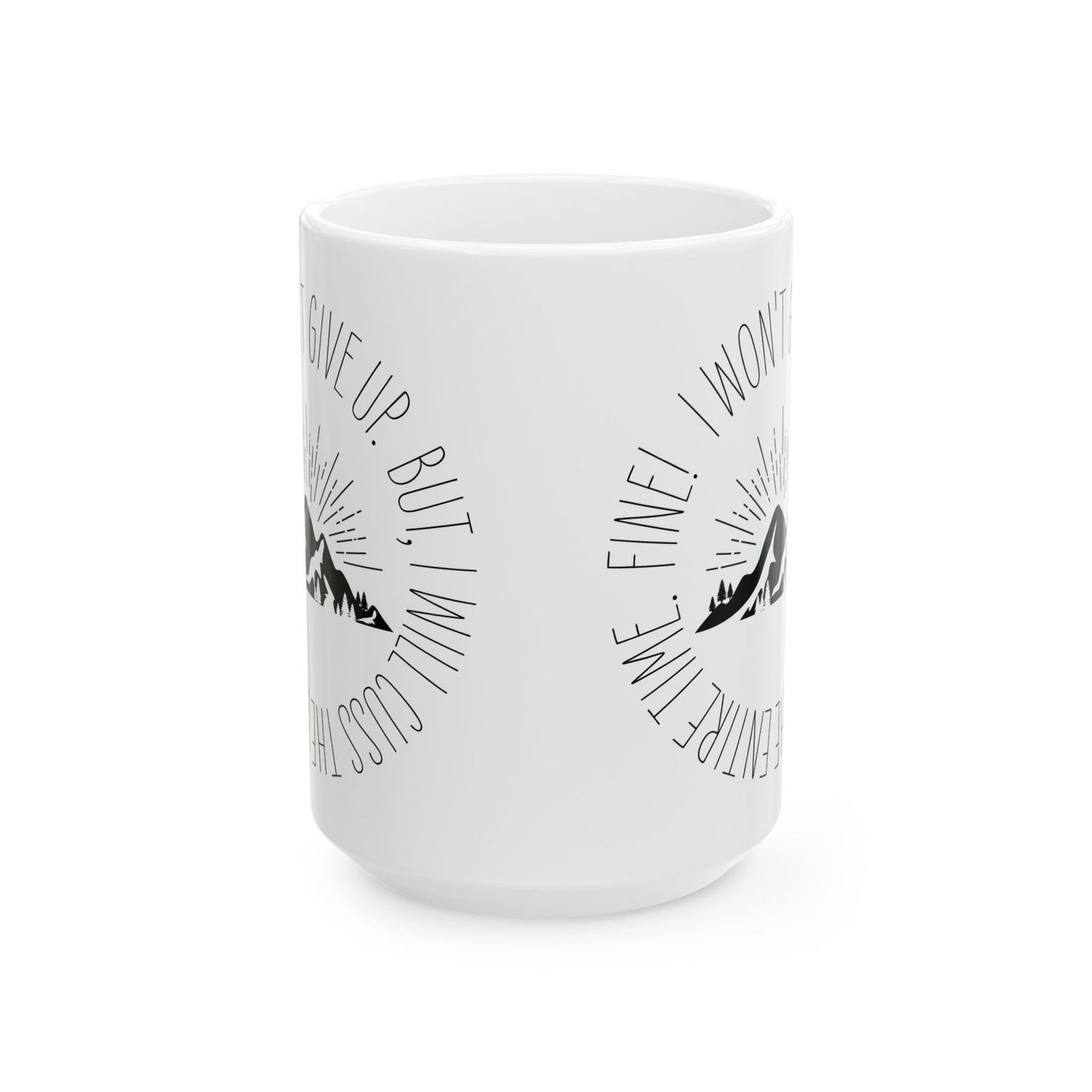 Won't Give Up | 15oz Ceramic Mug