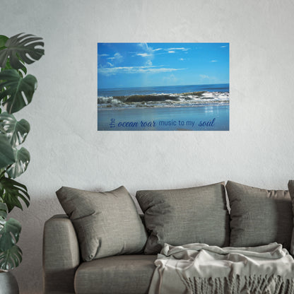 The Ocean Roar Is Music To My Soul | Fine Art Poster
