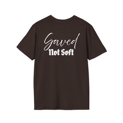 Saved Not Soft | Soft Tee