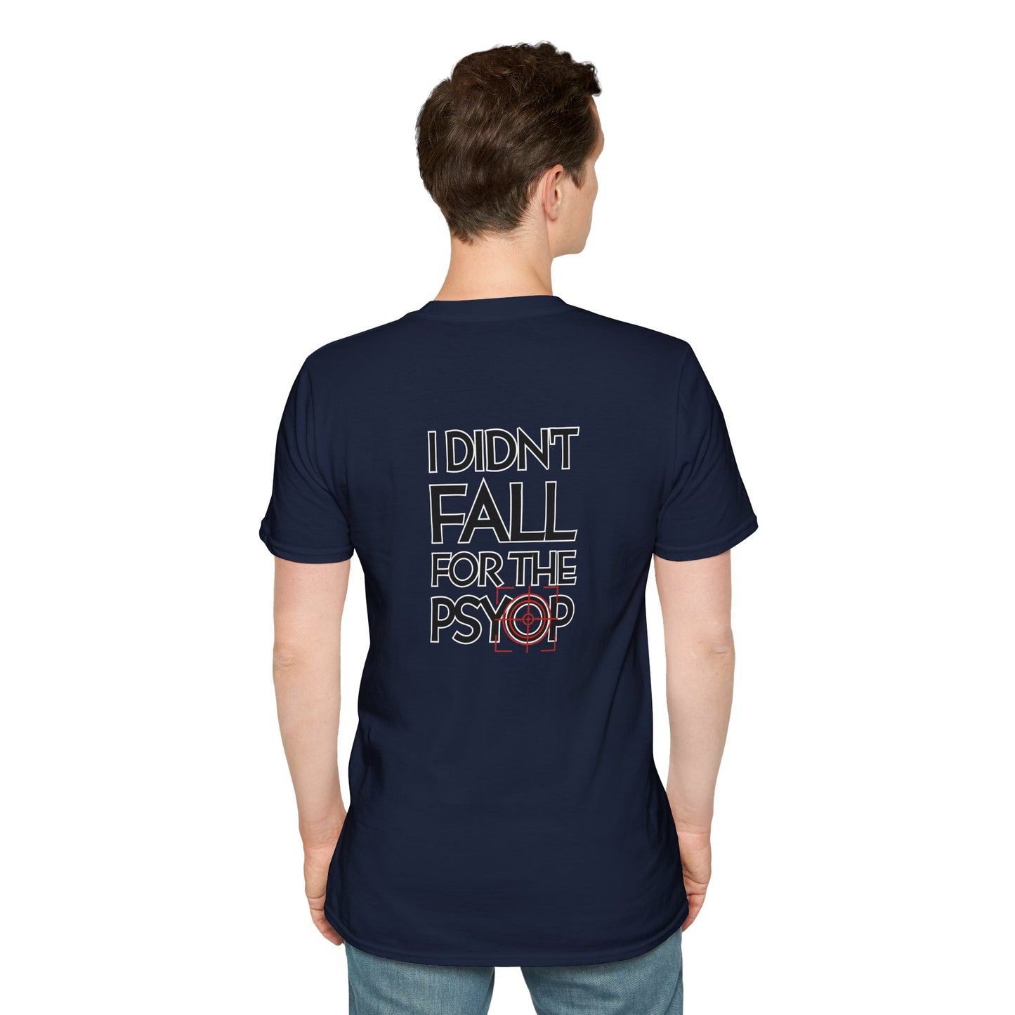 I DIDN'T FALL FOR THE PSYOP, Soft Tee