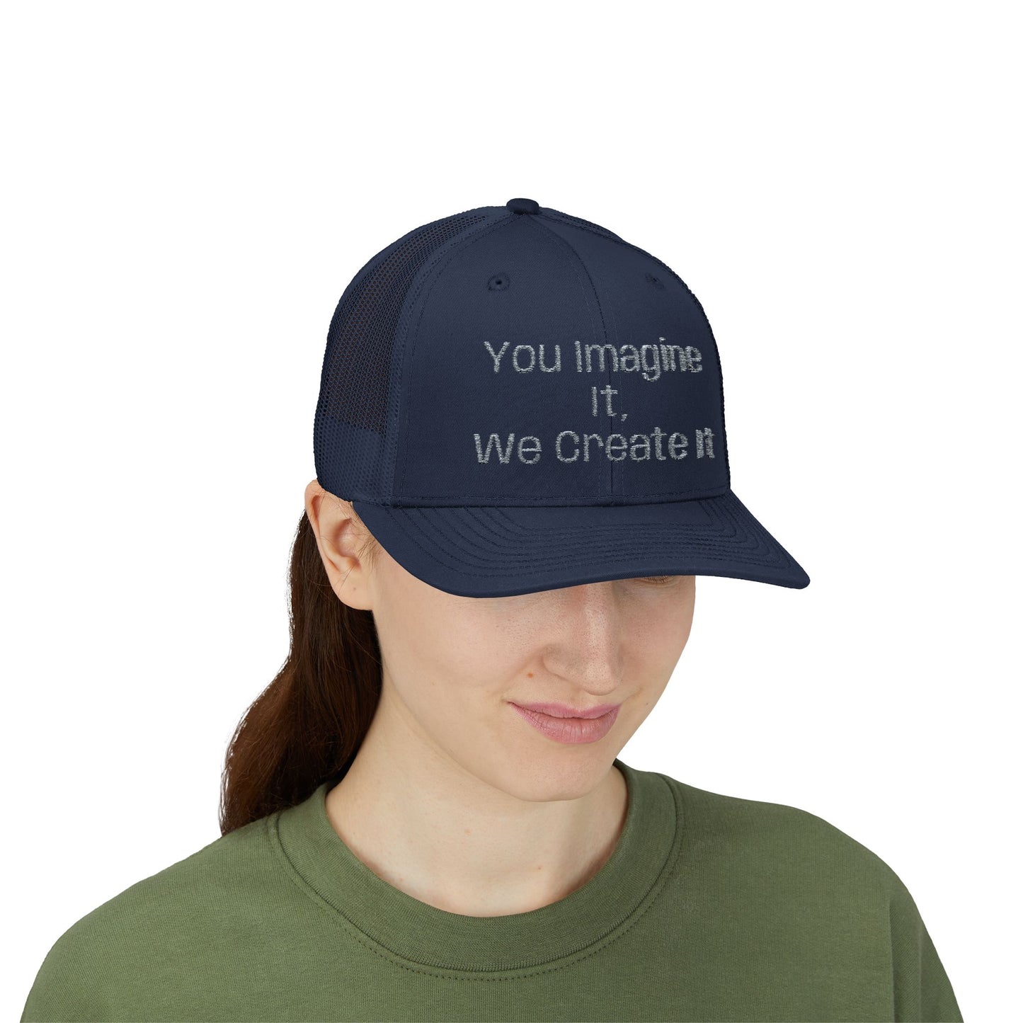 You Imagine It, We Create It, Trucker Cap