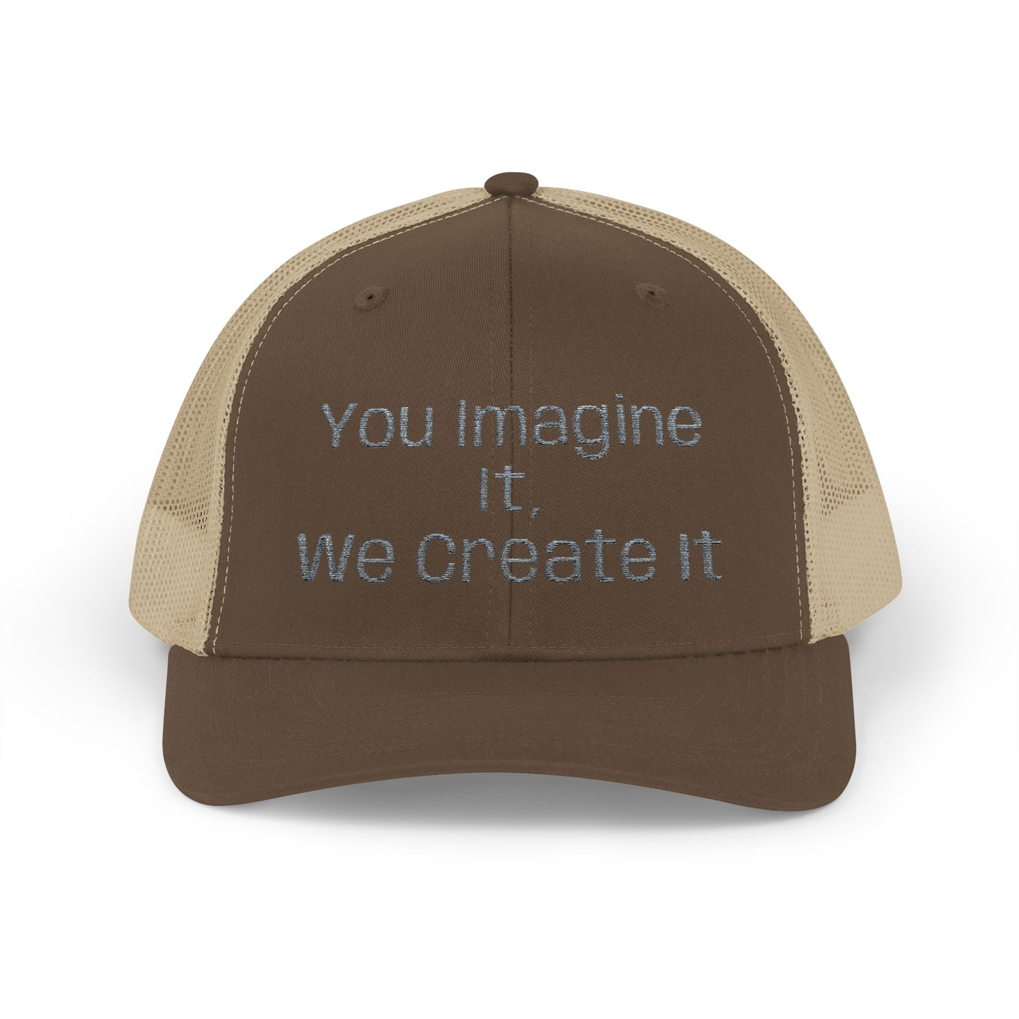 You Imagine It, We Create It, Trucker Cap