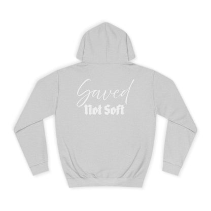 Saved Not Soft | Hoodie