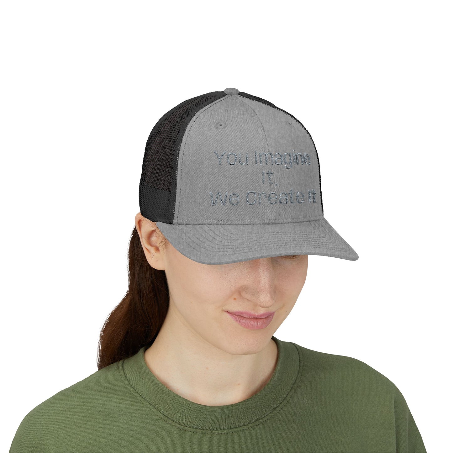 You Imagine It, We Create It, Trucker Cap