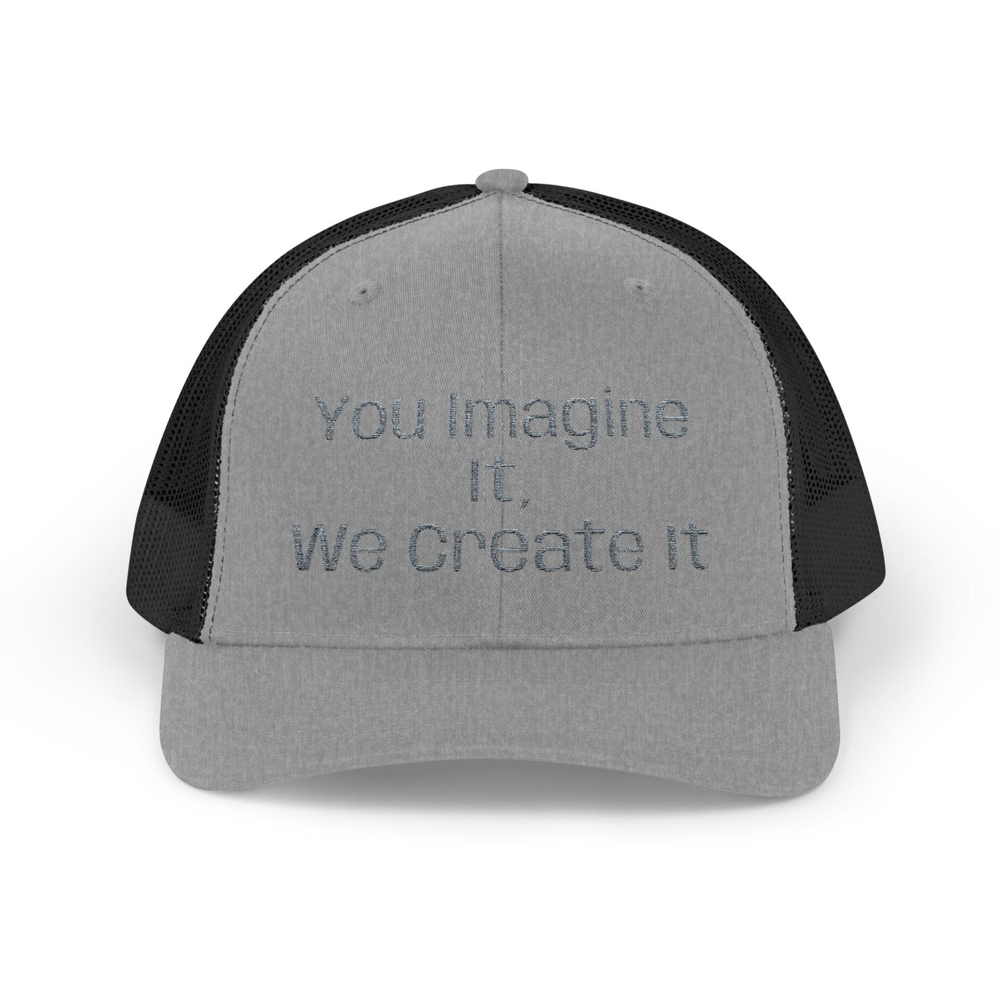 You Imagine It, We Create It, Trucker Cap
