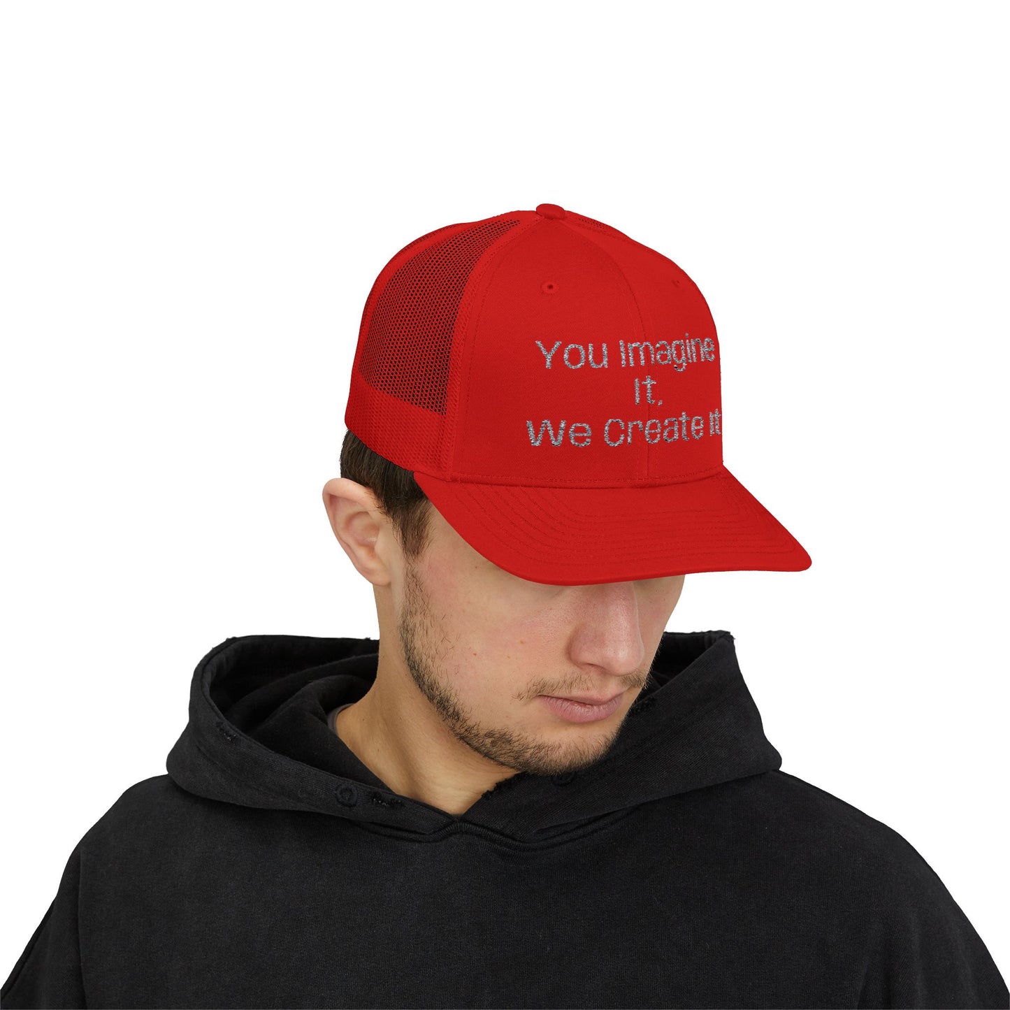 You Imagine It, We Create It, Trucker Cap