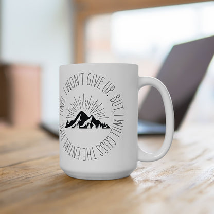 Won't Give Up | 15oz Ceramic Mug