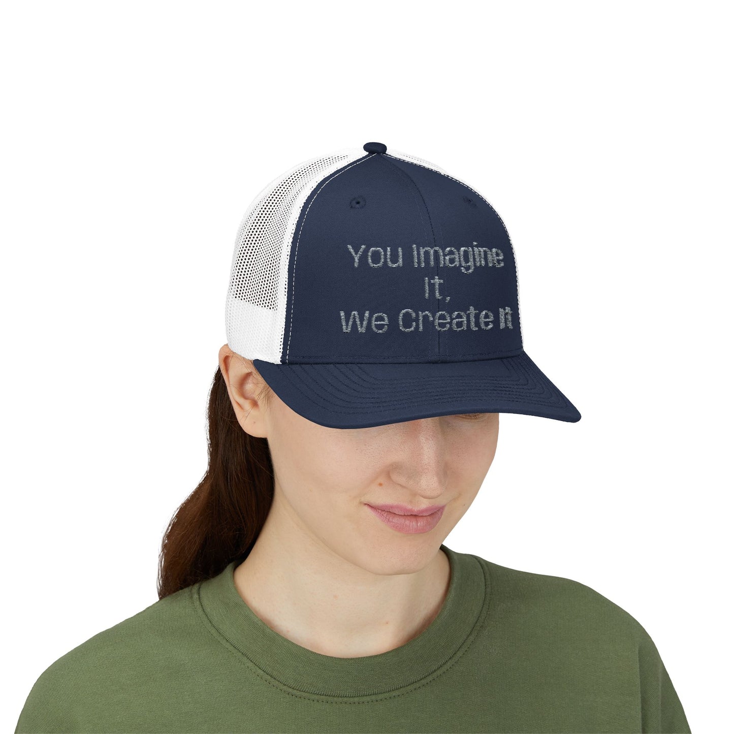 You Imagine It, We Create It, Trucker Cap