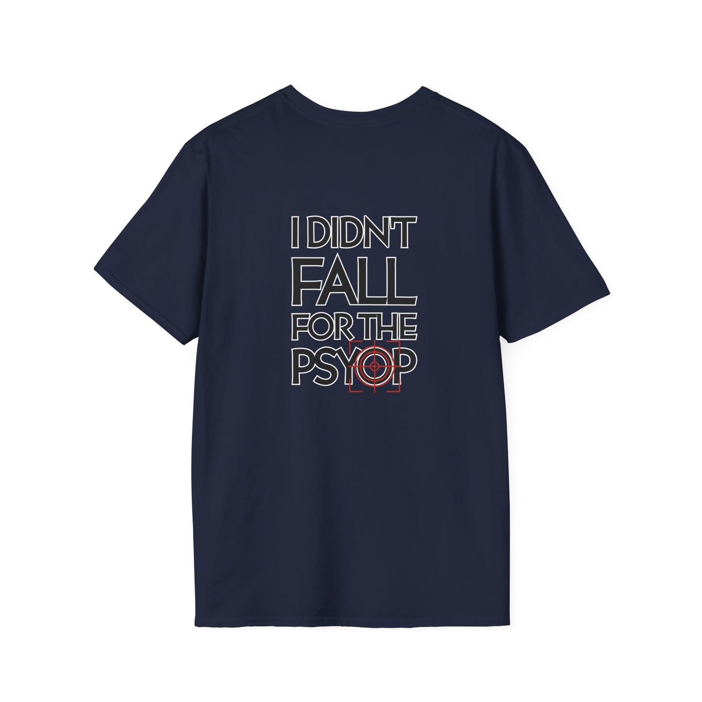 I DIDN'T FALL FOR THE PSYOP, Soft Tee