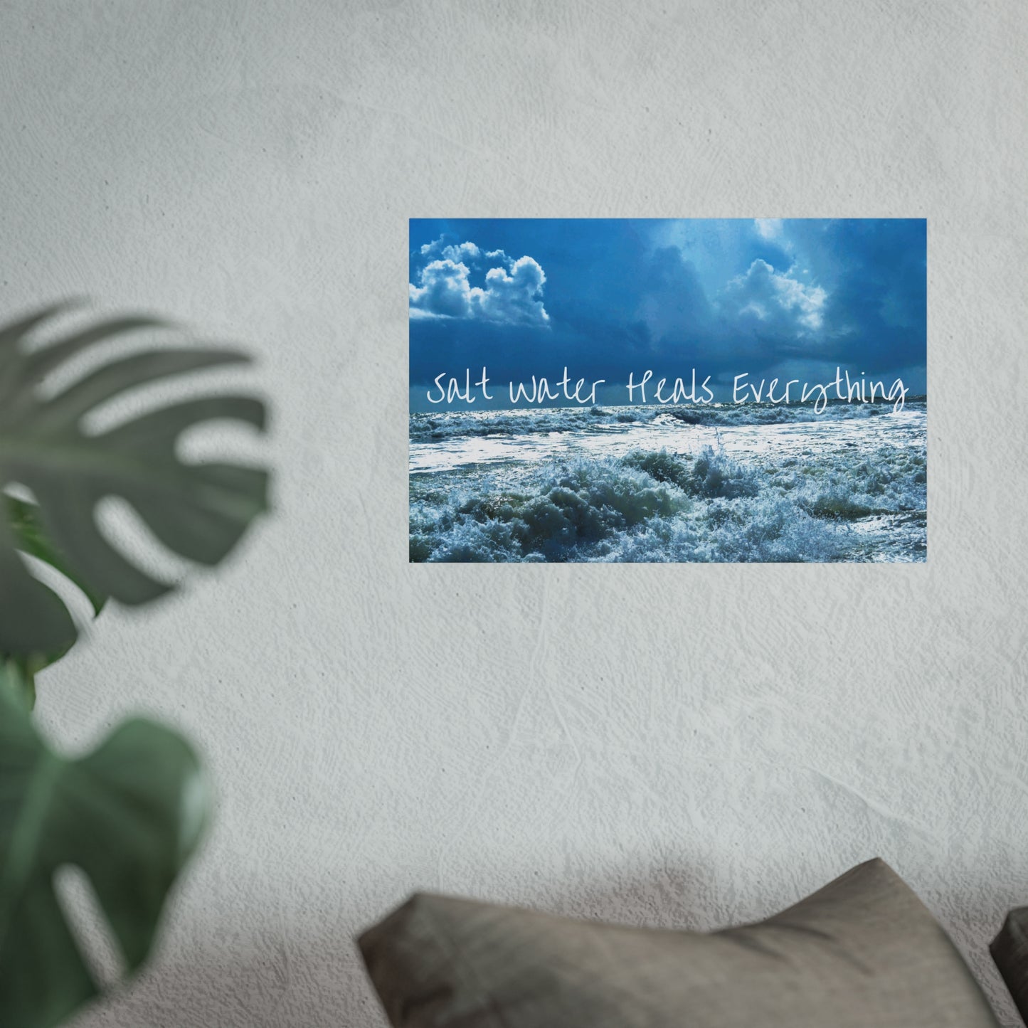 Salt Water Heals Everything | Fine Art Poster