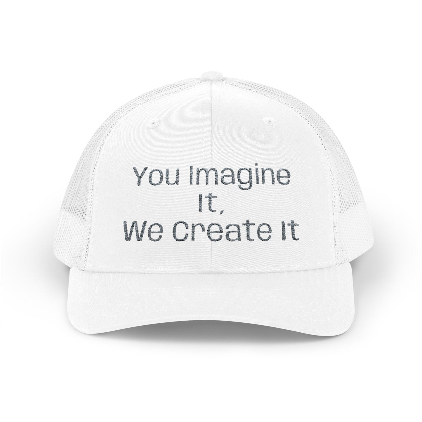 You Imagine It, We Create It, Trucker Cap
