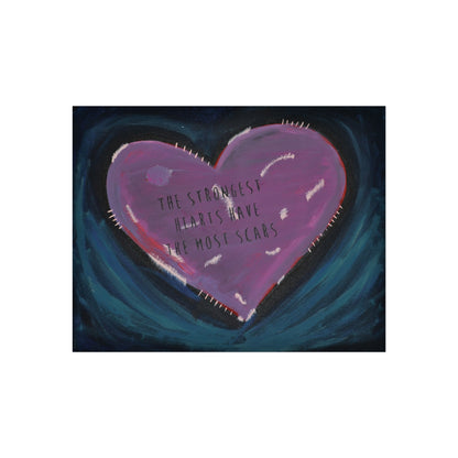 "The Strongest Hearts Have the Most Scars" | Fine Art Poster
