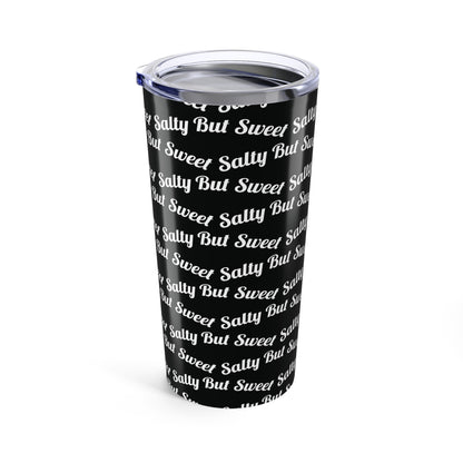 Salty But Sweet | 20 oz Black Tumbler