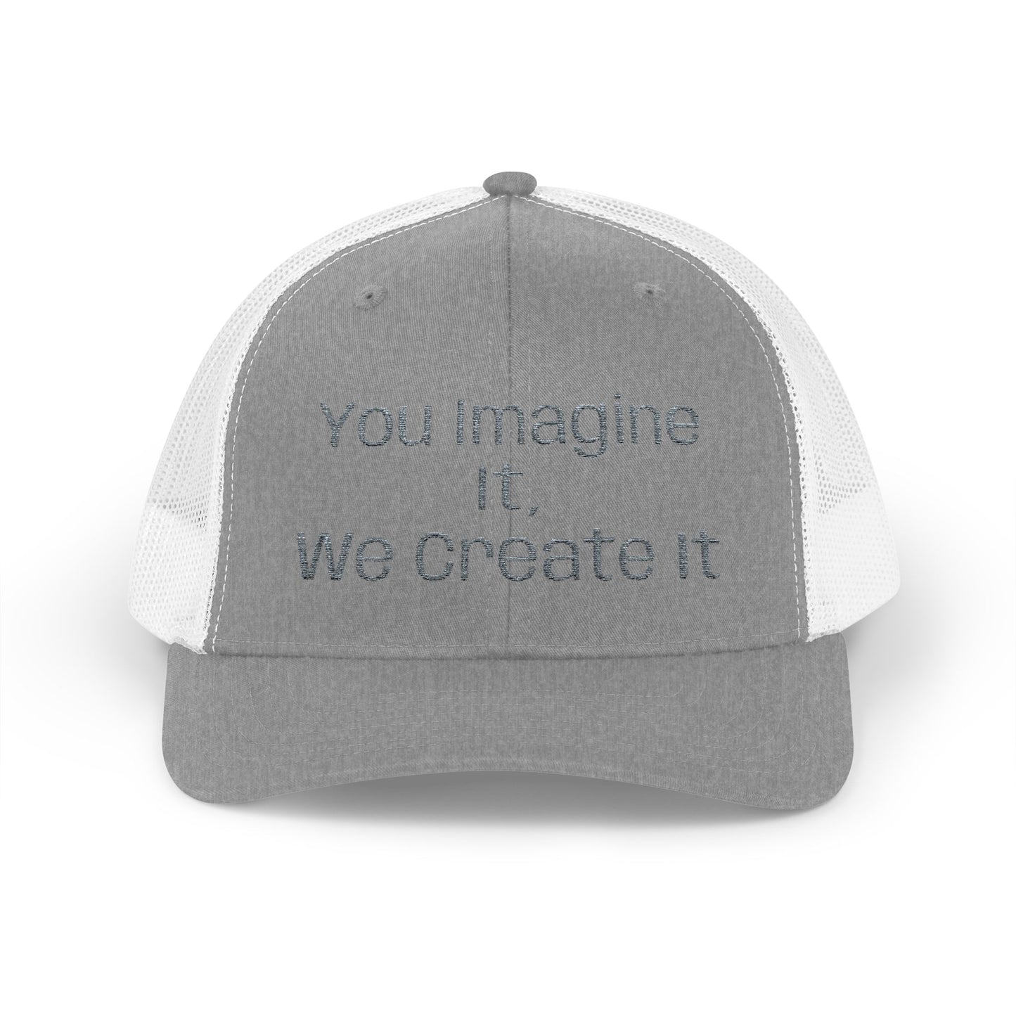 You Imagine It, We Create It, Trucker Cap