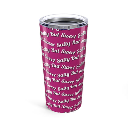 Salty But Sweet | 20 oz  Pink Tumbler