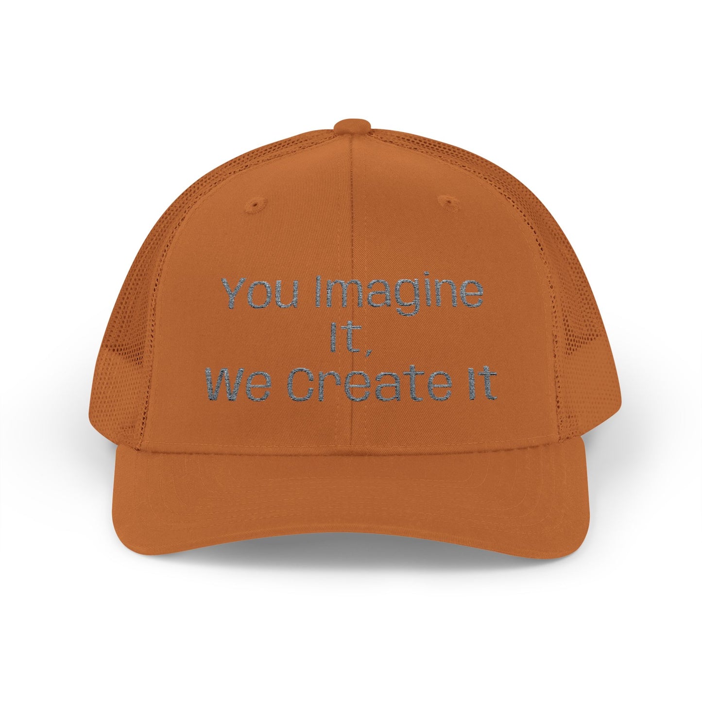 You Imagine It, We Create It, Trucker Cap
