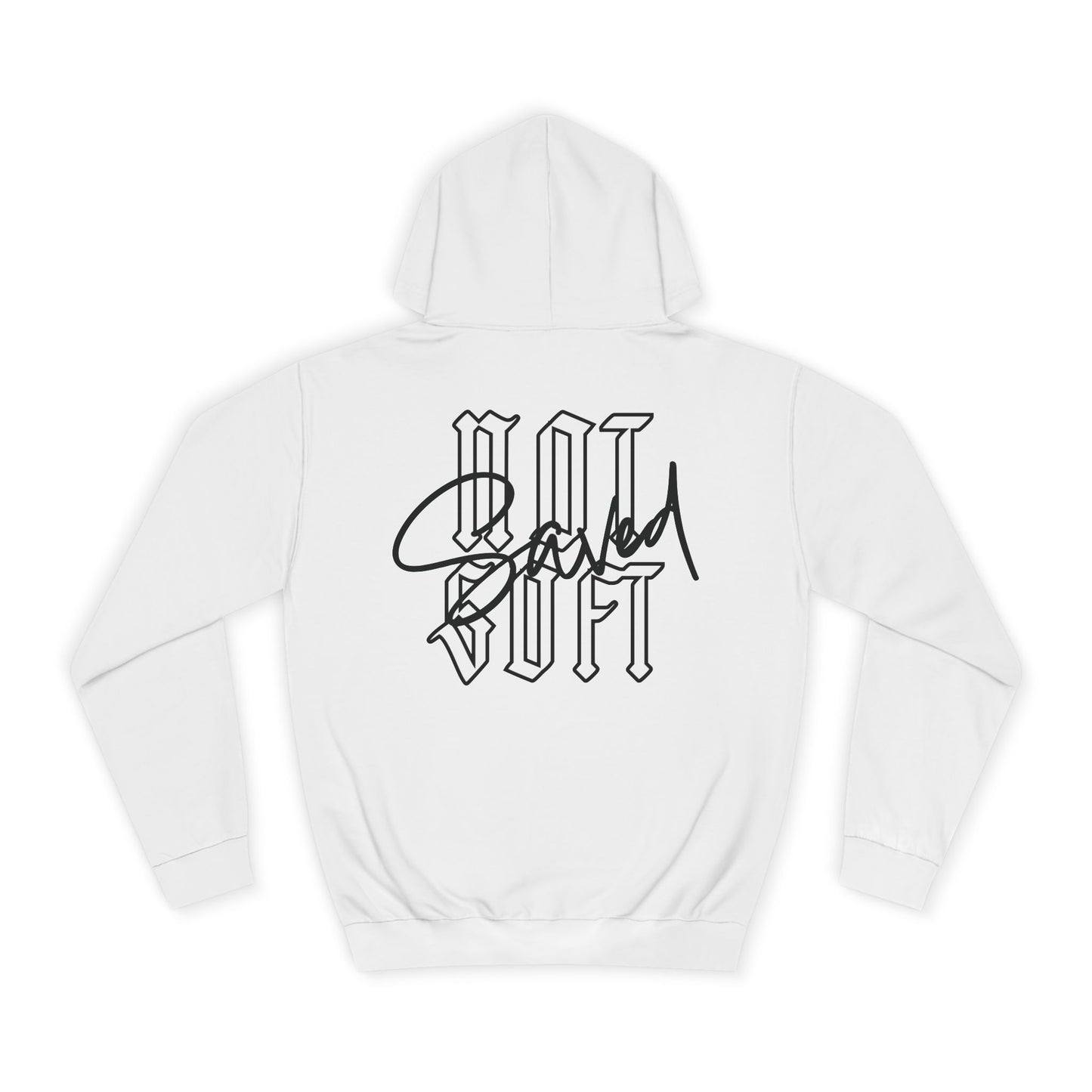 Saved Not Soft, Hoodie