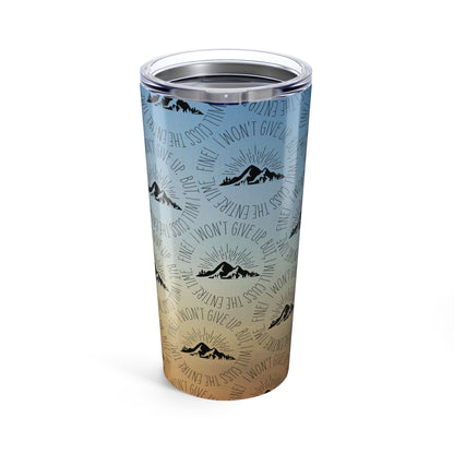 Won't Give Up | 20oz Tumbler