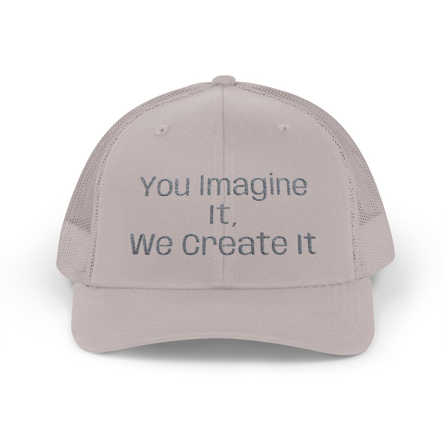 You Imagine It, We Create It, Trucker Cap