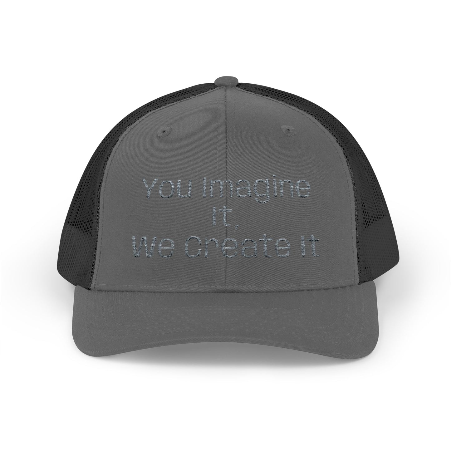 You Imagine It, We Create It, Trucker Cap