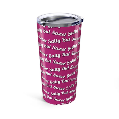 Salty But Sweet | 20 oz  Pink Tumbler