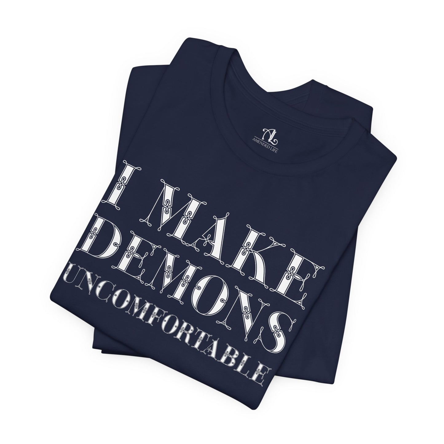 I Make Demons Uncomfortable, Soft Tee