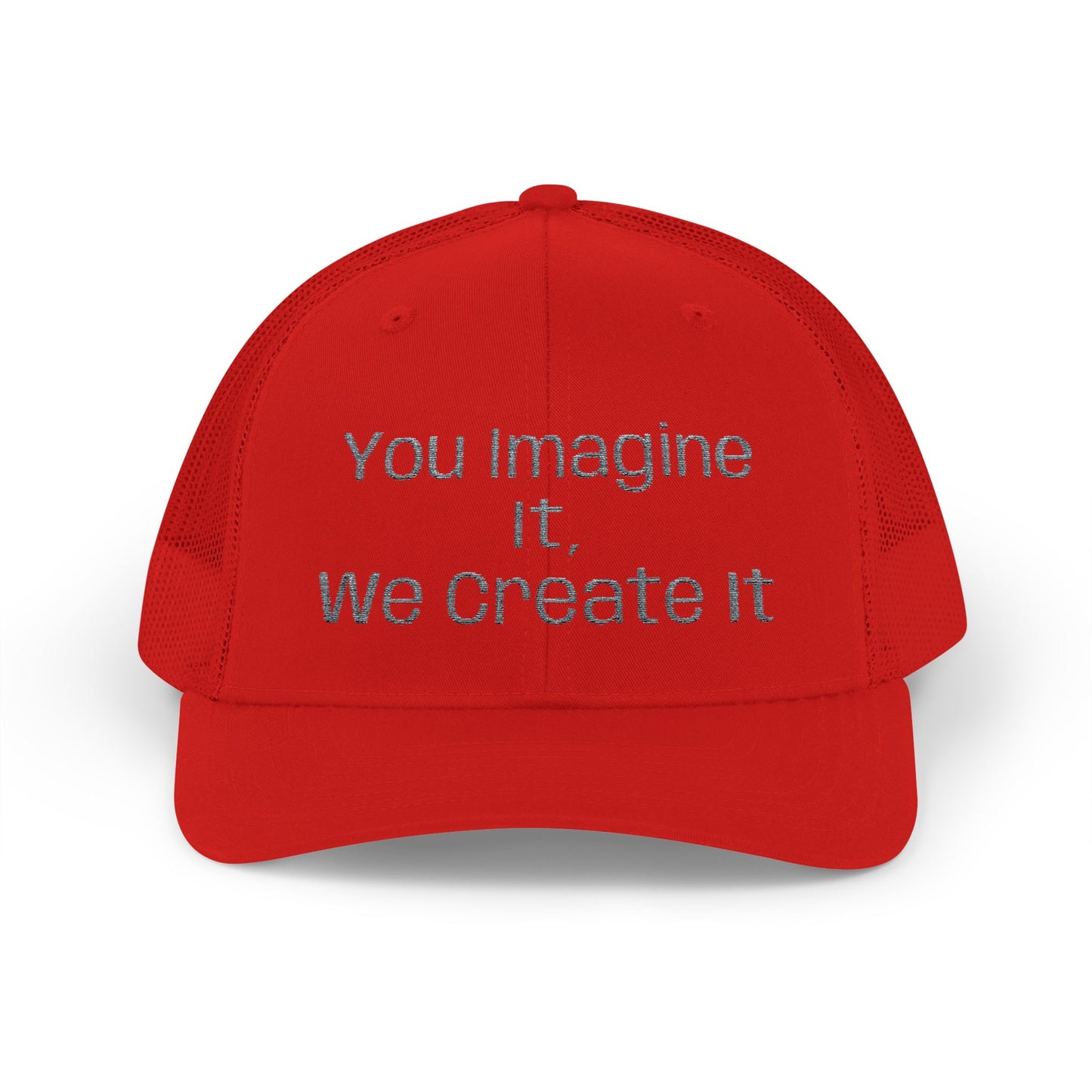 You Imagine It, We Create It, Trucker Cap
