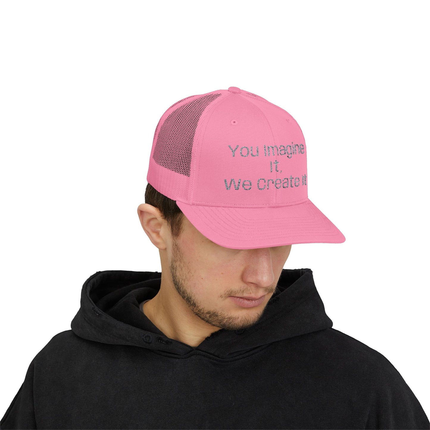 You Imagine It, We Create It, Trucker Cap