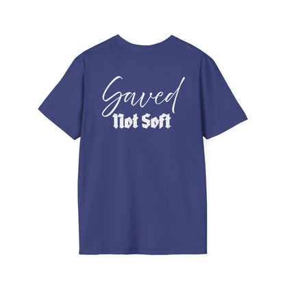 Saved Not Soft | Soft Tee
