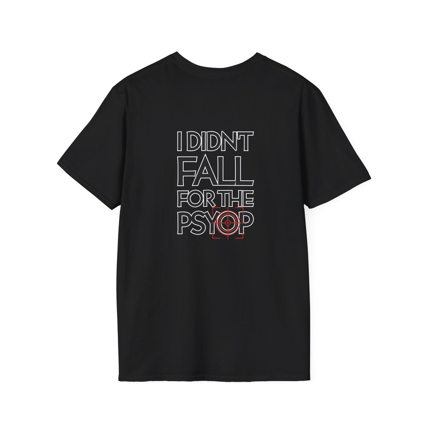 I DIDN'T FALL FOR THE PSYOP, Soft Tee